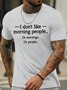 Men's I Don't Like Morning People Or Morning Or People Funny Graphic Printing Loose Cotton Text Letters Casual T-Shirt