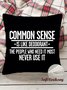 18*18 Throw Pillow Covers,Common Sense Is Like Deodorant The People Who Need It Most Never Ues It Soft Corduroy Cushion Pillowcase Case For Living Room
