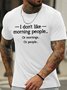 Men's I Don't Like Morning People Or Morning Or People Funny Graphic Printing Loose Cotton Text Letters Casual T-Shirt