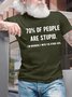 Men’s 70% Of People Are Stupid I’m Obviously With The Other 40% Regular Fit Cotton Casual Text Letters T-Shirt