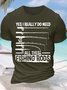 Men’s Yes I Really Do Need All These Fishing Rods Regular Fit Casual Cotton T-Shirt