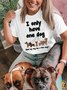Lilicloth X Funnpaw Women's I Only Have One Dog But My Dog Has A Few Dogs Casual T-Shirt