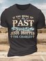Men’s If You Bring Up My Past You Should Know That Jesus Dropped The Charges Text Letters Cotton Regular Fit Casual T-Shirt