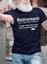 Men’s Retirement A Stage Of Life When Every Day Is A Good Day To Fish Regular Fit Casual T-Shirt
