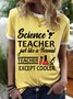Lilicloth X Y Science Teacher Just Like A Normal Teacher Except Cooler Women's Regular Fit T-Shirt