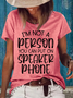 Women's Funny I'm A Person You Can Put On Letters Casual T-Shirt