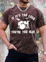 Men's If It Is Too Loud You'Re Too Old Funny Graphic Printing Loose Crew Neck Casual Text Letters T-Shirt