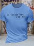 Men's If Villain Bad Why Hot Funny Graphic Printing Loose Cotton Text Letters Casual T-Shirt