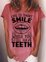 Women's Funny Life Is Short Smile While You Still Have Teeth Casual Letters Crew Neck T-Shirt