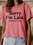 Women‘s Sorry I'm Late Crew Neck Casual Letters Loose T-Shirt