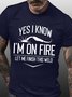 Men’s Yes I Know I’m No Fire Let Me Finish This Weld Text Letters Casual Crew Neck Regular Fit T-Shirt
