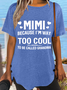 Women's MIMI Because I'M Way Too Cool To Be Called Grandma Funny Text Letters T-Shirt