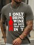 Lilicloth X Rajib Sheikh I Only Drink Wine On Days That End In 'Y' Men's Crew Neck T-Shirt