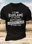 Men’s I Can Explain It To You But I Can’t Sunderstand It For You Cotton Casual T-Shirt