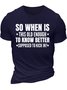 Men’s So When Is This Old Enough To Know Better Supposed Kick In Crew Neck Casual T-Shirt
