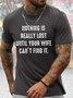 Men's Nothing Really Lost Until Your Wife Cana't Find It Funny Graphic Printing Casual Cotton Text Letters T-Shirt