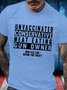 Men's Unvaccinated Conservative Meateating Gun Owner How Else Can I Offend You Today Funny Graphic Printing Text Letters Casual Cotton T-Shirt