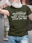 Men’s I’m Always Disappointed When A Liar’s Pants Don’t Actually Catch On Fire Regular Fit Cotton Casual T-Shirt