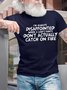 Men’s I’m Always Disappointed When A Liar’s Pants Don’t Actually Catch On Fire Regular Fit Cotton Casual T-Shirt