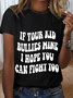 Women's Funny Word If Your Kid Bullies Mine I Hope You Can Fight Too Crew Neck Casual Loose Text Letters T-Shirt