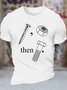 Men's Then Funny Screw Screw Cap Graphic Printing Cotton Casual Text Letters T-Shirt