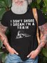 Men's I Don't Snore I Dream I'm A Train Funny Graphic Printing Text Letters Loose Casual Cotton T-Shirt