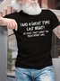Men’s I Had A Great Time Last Night At Least That’s What The Police Report Says Regular Fit Cotton Casual T-Shirt