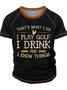 Men’s That’s What I Do I Play Golf I Drink And I Know Things Casual Text Letters Crew Neck T-Shirt