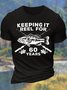 Men’s Keeping It Reel For 60 Years Casual Crew Neck Regular Fit Text Letters T-Shirt