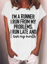 Women's Funny Word I'm A Runner I Run From My Problems, I Run Late And I Run My Mouth Casual T-Shirt
