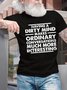 Men’s Having A Dirty Mind Makes Ordinary Conversations Much More Interesting Casual Text Letters Crew Neck T-Shirt
