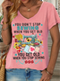 Women‘s Funny Word You Don't Stop Sewing When You Get Old Text Letters Loose Simple T-Shirt