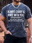 Men's Always Carry A Knife With You Just In Case There'S Cheesecake Or You Need To Stab Someone In The Throat Funny Graphic Printing Casual Crew Neck Text Letters Loose T-Shirt
