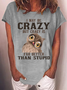 Women's Funny I May Be Crazy But Crazy Is Far Better Than Stupid Crazy Owl Casual Crew Neck T-Shirt