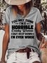 Women's You May Think I’m A Horrible Cranky Woman But Deep Down I’m Even Worse Funny Casual T-Shirt