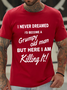 Grumpy Old Man Graphic Tee Short Sleeve Crew Neck T Shirt