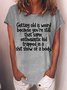 Women‘s Funny Getting Old Is Weird Casual T-Shirt