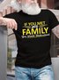 Men’s If You Met My Family You Would Understand Crew Neck Casual Regular Fit T-Shirt