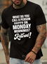 Lilicloth X Paula What Do You Call A Person Happy On Monday Mornings Retired Men’s Text Letters Casual Crew Neck T-Shirt