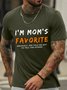Men’s I'm My Mom's Favorite Seriously She Told Me Not To Tell The Others Cotton Crew Neck Casual T-Shirt