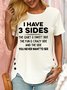 Women's I Have 3 Sides Print Crew Neck Casual T-Shirt