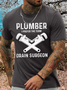 Men's The plumber I Prefer The Term Drain Surgeon Funny Graphic Printing Crew Neck Casual Cotton Text Letters T-Shirt