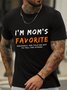 Men’s I'm My Mom's Favorite Seriously She Told Me Not To Tell The Others Cotton Crew Neck Casual T-Shirt