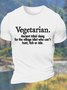 Men’s Vegetarian Ancient Tribe Slang For Someone Who Can Hunt Fish or Ride Crew Neck Regular Fit Casual Text Letters T-Shirt