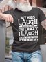 Men’s My Kids Laugh Because They Think I’m Crazy I Laugh Because They Don’t Know It’s Hereditary Casual Cotton T-Shirt