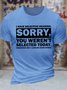 Men's I Have Selective Hearing Sorry You Weren't Selected Today Tomorrow Isn't Looking Good Either Funny Graphic Printing Text Letters Cotton Casual Crew Neck T-Shirt