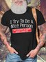 Men’s I Try To Be A Nice Person. But My Mouth Doesn't Cooperate Crew Neck Cotton Casual T-Shirt
