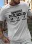 Men's Dangerously Overeducated Bachelor'S Master'S Doctorate Funny Graphic Printing Text Letters Casual Cotton Crew Neck T-Shirt