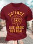 Men’s Science Like Magic But Real Cotton Casual T-Shirt