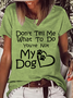 Women's Funny Word Don’T Tell Me What To Do You Are Not My Dog Casual Text Letters T-Shirt